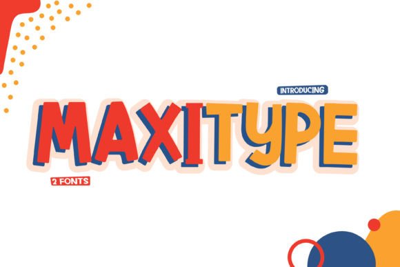 Maxitype: Bold & Playful Serif Font